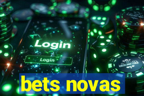 bets novas